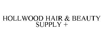 HOLLYWOOD HAIR & BEAUTY SUPPLY +