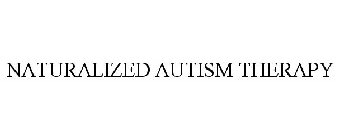NATURALIZED AUTISM THERAPY