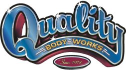 QUALITY BODY WORKS SINCE 1978
