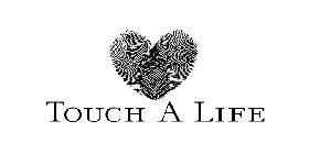 TOUCH A LIFE