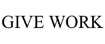 GIVE WORK