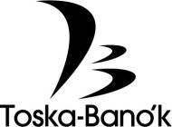 TOSKA-BANO'K