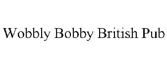 WOBBLY BOBBY BRITISH PUB