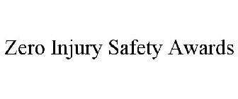 ZERO INJURY SAFETY AWARDS