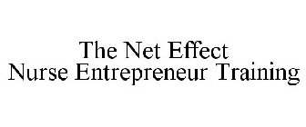 THE NET EFFECT NURSE ENTREPRENEUR TRAINING