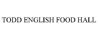TODD ENGLISH FOOD HALL