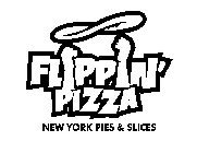 FLIPPIN' PIZZA NEW YORK PIES & SLICES