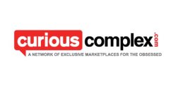 CURIOUS COMPLEX.COM A NETWORK OF EXCLUSIVE MARKETPLACES FOR THE OBSESSED