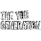 THE YOU GENERATION
