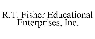 R.T. FISHER EDUCATIONAL ENTERPRISES, INC.
