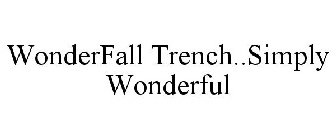 WONDERFALL TRENCH..SIMPLY WONDERFUL