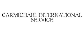 CARMICHAEL INTERNATIONAL SERVICE