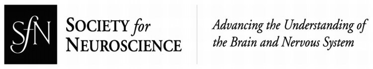 SFN SOCIETY FOR NEUROSCIENCE ADVANCING THE UNDERSTANDING OF THE BRAIN AND NERVOUS SYSTEM