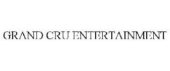 GRAND CRU ENTERTAINMENT