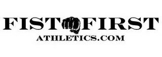 FIST FIRST ATHLETICS.COM