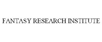 FANTASY RESEARCH INSTITUTE