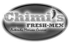 CHIMI'S FRESH-MEX AUTHENTIC MEXICAN CUISINE