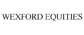 WEXFORD EQUITIES