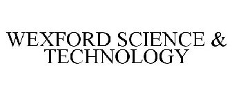 WEXFORD SCIENCE & TECHNOLOGY