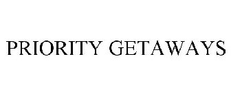 PRIORITY GETAWAYS