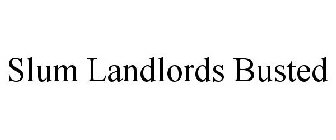 SLUM LANDLORDS BUSTED