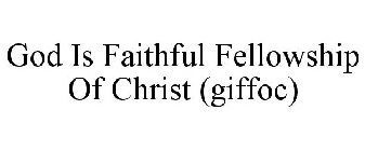 GOD IS FAITHFUL FELLOWSHIP OF CHRIST (GIFFOC)