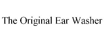 THE ORIGINAL EAR WASHER