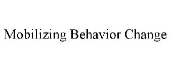 MOBILIZING BEHAVIOR CHANGE