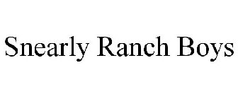 SNEARLY RANCH BOYS