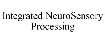 INTEGRATED NEUROSENSORY PROCESSING