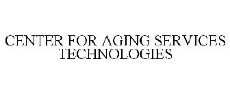 CENTER FOR AGING SERVICES TECHNOLOGIES