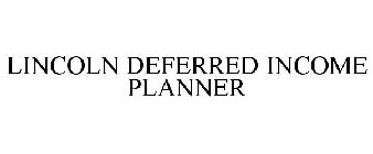 LINCOLN DEFERRED INCOME PLANNER