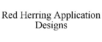 RED HERRING APPLICATION DESIGNS