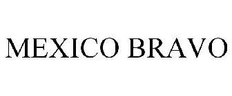 MEXICO BRAVO