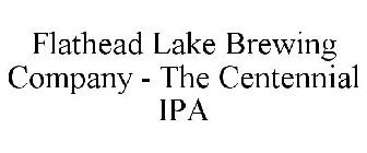 FLATHEAD LAKE BREWING COMPANY - THE CENTENNIAL IPA