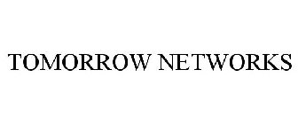 TOMORROW NETWORKS