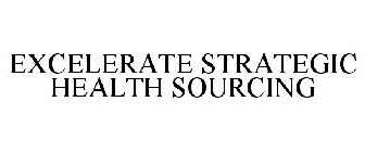 EXCELERATE STRATEGIC HEALTH SOURCING