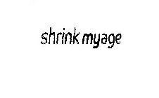 SHRINK MYAGE