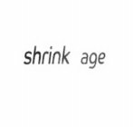 SHRINK AGE