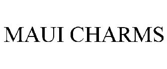 MAUI CHARMS