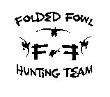 FOLDED FOWL FF HUNTING TEAM