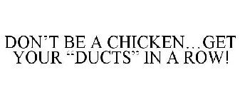 DON'T BE A CHICKEN...GET YOUR 