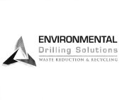 ENVIRONMENTAL DRILLING SOLUTIONS WASTE REDUCTION & RECYCLING