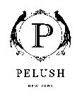 P PELUSH NEW YORK