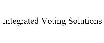 INTEGRATED VOTING SOLUTIONS