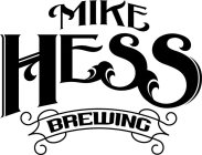 MIKE HESS BREWING
