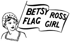 BETSY ROSS FLAG GIRL