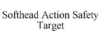 SOFTHEAD ACTION SAFETY TARGET