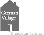 GERMAN VILLAGE CHARACTER LIVES ON.