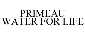 PRIMEAU WATER FOR LIFE